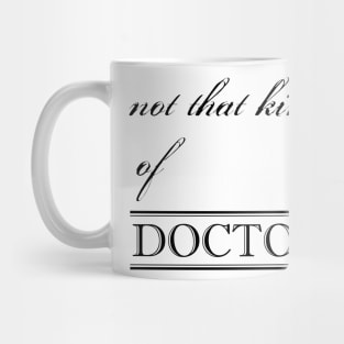 not that kind of doctor Mug